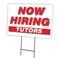 Signmission Now Hiring Tutors Yard Sign & Stake outdoor plastic coroplast window, C-1824-DS-TUTORS C-1824-DS-TUTORS - alternate 1